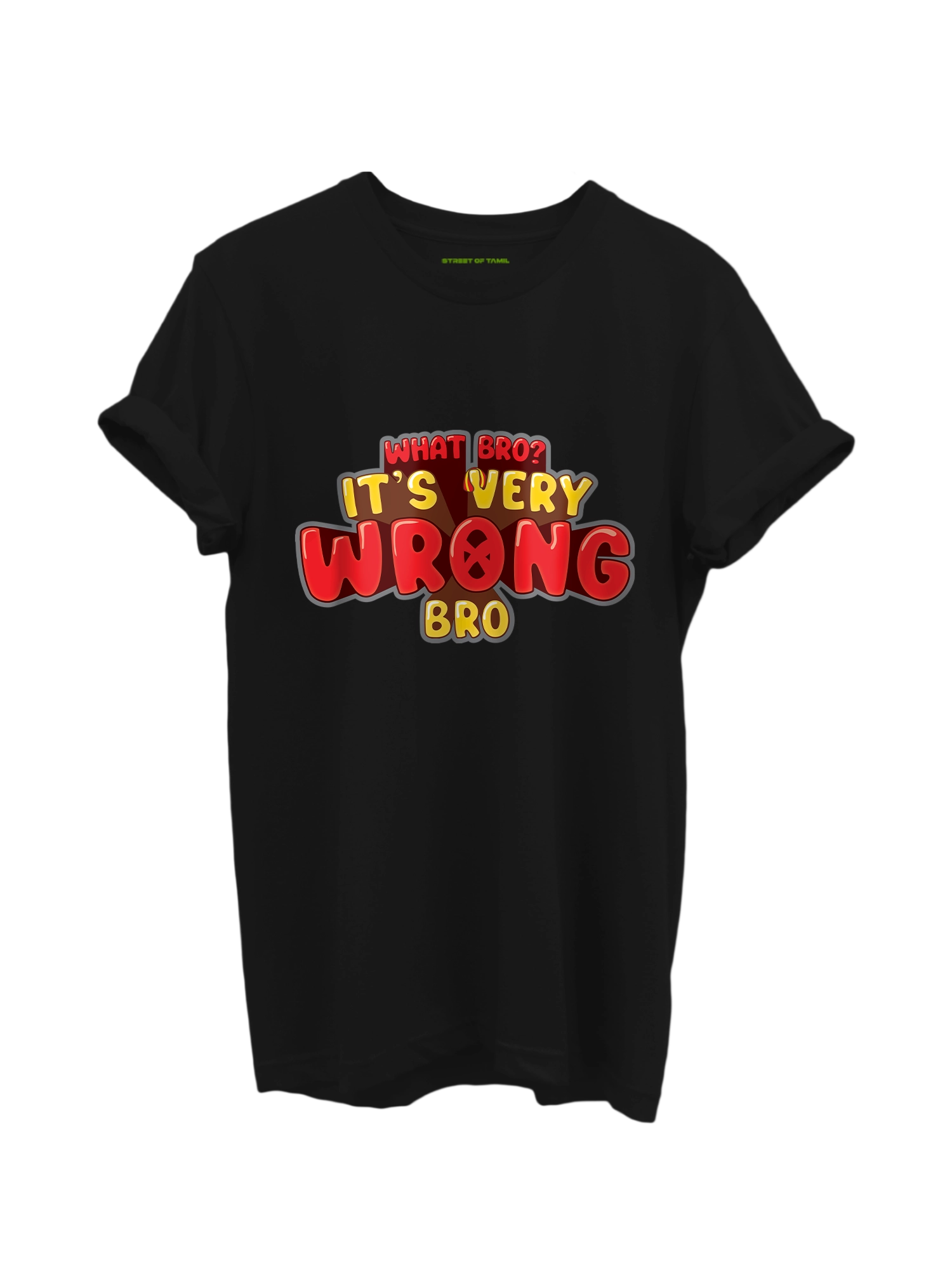 What Bro? It's Very Wrong Bro T-Shirt